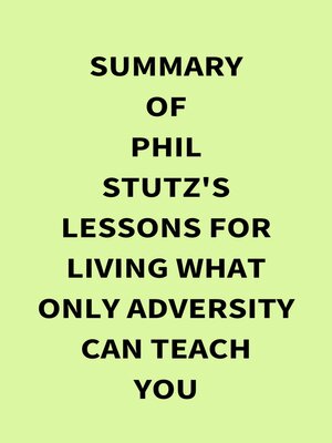 cover image of Summary of Phil Stutz's Lessons for Living What Only Adversity Can Teach You